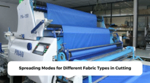 Spreading Modes for Different Fabric Types in Cutting
